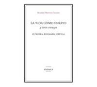 La Vida Como Ensayo Y Otros Ensayos: Kundera Benjamin Ortega