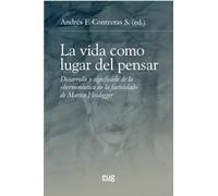 La vida como lugar del pensar: desarrollo y significado de la "hermenéutica de la facticidad" de Martín Heidegger (Filosofía y pensamiento)
