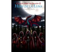 La vida como un dragón 2: Hijos de la luna