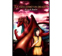 La vida como un dragón