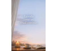 La vida como un ritual continuo