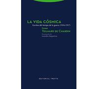 La Vida Cosmica: Escritos Del Tiempo De La Guerra (1916-1917)