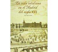 La vida cotidiana en el Madrid del siglo XVI