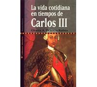 La vida cotidiana en tiempos de Carlos III: 4 (Nuestra Historia)