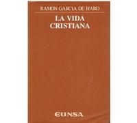 La vida cristiana: curso de teología moral fundamental (Manuales (Universidad de Navarra. Facultad de Teología))