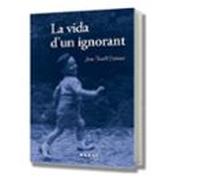 La Vida D Un Ignorant