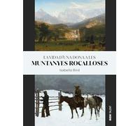 La vida d’una dona a les Muntanyes Rocalloses (Busant el nord)