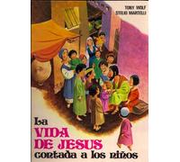 La vida de Jesús contada a los niños