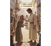 La Vida de Jesús en 10 Storybooks: Un Viaje Ilustrado por la Vida del Hijo de Dios