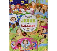La vida de Jesús en imágenes: Para los más pequeños (Pequelibros bíblicos infantiles) - 9788428551458