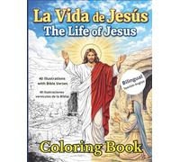 La Vida de Jesús / The Life of Jesus: Bilingual Spanish-English Catholic Coloring Book with 40 Illustrations and Bible Verses for Teens and Adults