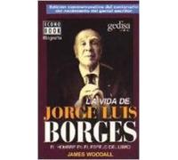 La Vida De Jorge Luis Borges: Una Vida En El Reflejo De Los Libros: El