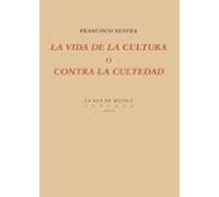 La Vida De La Cultura O Contra La Cultedad