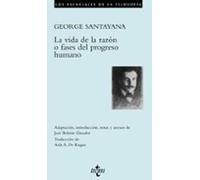 La vida de la razón o fases del progreso humano (Filosofía - Los esenciales de la Filosofía)