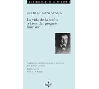 La vida de la razón o fases del progreso humano (Filosofía - Los esenciales de la Filosofía)