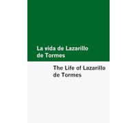 La vida de Lazarillo de Tormes / The Life of Lazarillo de Tormes [Bilingual Edition] - Spanish & English (Timeless Classics [Bilingual Editions] - English & Spanish)