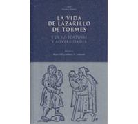 La vida de Lazarillo de Tormes y de sus fortunas y adversidades