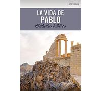 la vida de pablo estudio biblico 6 sesiones