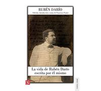 LA VIDA DE RUBEN DARIO ESCRITA POR EL MISMO (Tierra Firme)