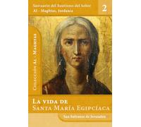 La vida de santa María Egipcíaca: La penitente del desierto de Betania, al otro lado del Jordán: 2 (Al - Maghtas)