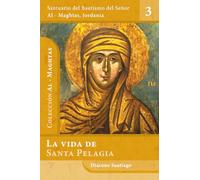 La vida de santa Pelagia: La penitente del Monte de los Olivos: 3 (Al - Maghtas)