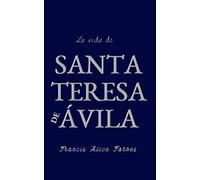 La Vida De Santa Teresa: ¡Solo Dios basta!