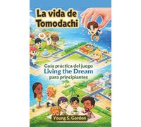 La vida de Tomodachi: Guía práctica del juego Living the Dream para principiantes