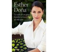 La Vida De Un Gran Hombre A Traves De Mis Ojos