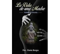 "La Vida de una Madre": "Violencia Vicaria"