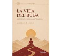 La vida del Buda según los textos de la Antigua India
