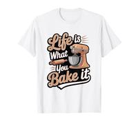 La Vida del Panadero es lo Que tú horneas: repostería Divertida Camiseta