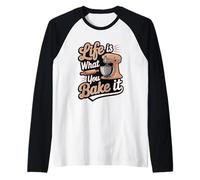 La Vida del Panadero es lo Que tú horneas: repostería Divertida Camiseta Manga Raglan