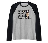 La Vida del Perro es Mejor con una diversión de Border Collie Camiseta Manga Raglan