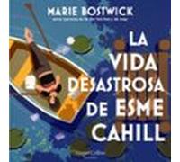 La Vida Desastrosa De Esme Cahill (audiolibro)