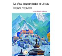 La Vida desconocida de Jesús: La vida de Jesús en la India y el Tibet, según el manuscrito tibetano de Issa: 13 (RELATOS DE ORIENTE)