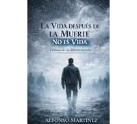 LA VIDA DESPUÉS DE LA MUERTE NO ES VIDA: Crónica de un difunto reciente