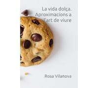 La vida dolça. Aproximacions a l’art de viure