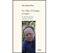 La Vida El Temps El Mon: Sis Dies De Conversa Amb Joan F. Mira
