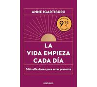 La vida empieza cada día (edición limitada): 366 reflexiones para estar presente (CAMPAÑAS)