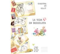 La vida en bicicleta - cuaderno de viaje