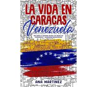 La vida en Caracas, Venezuela: Eine Lektüre in spanischer Sprache zum Schulen der Lesekompetenz - zweisprachig Spanisch/Deutsch