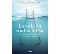 La vida en cuatro letras: Claves para entender la diversidad, la enfermedad y la felicidad (Contextos)