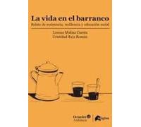 La vida en el barranco: Relato de resistencia, resiliencia y educación social