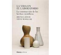 La vida en el laboratorio: La construcción de los hechos científicos: 856 (Alianza Ensayo)