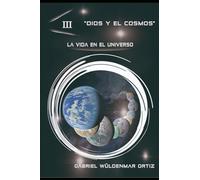 La vida en el universo (Dios y el universo)