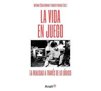 La vida en juego: La realidad a través de lo lúdico