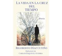 LA VIDA EN LA CRUZ DEL TIEMPO