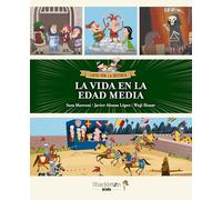 La vida en la edad Media: Libro infantil con juegos y actividades extra | Únete a Carmen, Marco y el abuelo, y descubre la historia explicada como si ... para niños y niñas. (Locos por la historia)