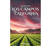 LA VIDA EN LOS CAMPOS DE CALIFORNIA
