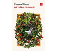 La vida en miniatura | Mariana Sández
